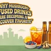 hy Mushroom-Infused Drinks Are Becoming a Vancouver Favorite thumbnail
